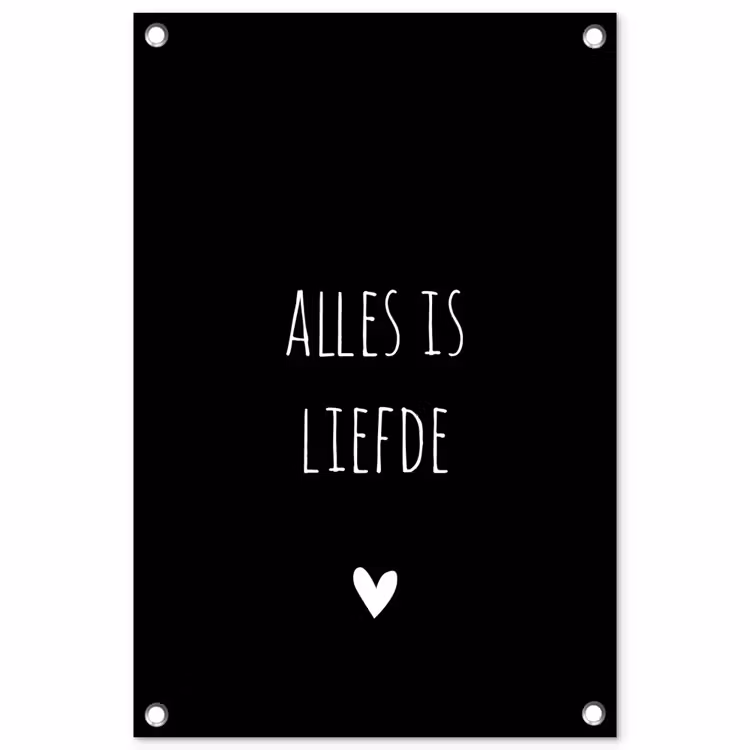 Spreuken - Alles is liefde - Quotes - Bløf tuinposter los doek klein -3d