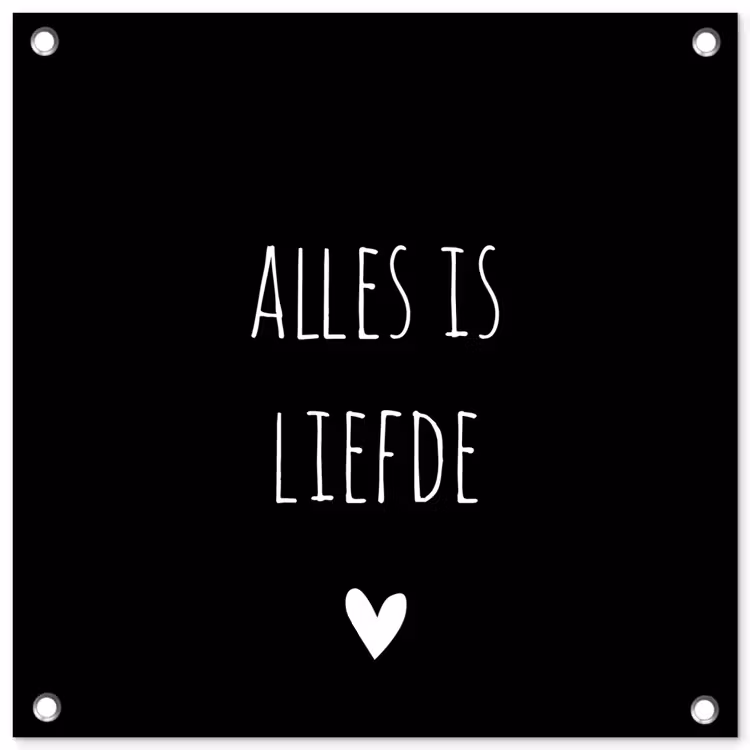 Spreuken - Alles is liefde - Quotes - Bløf tuinposter los doek klein -3d