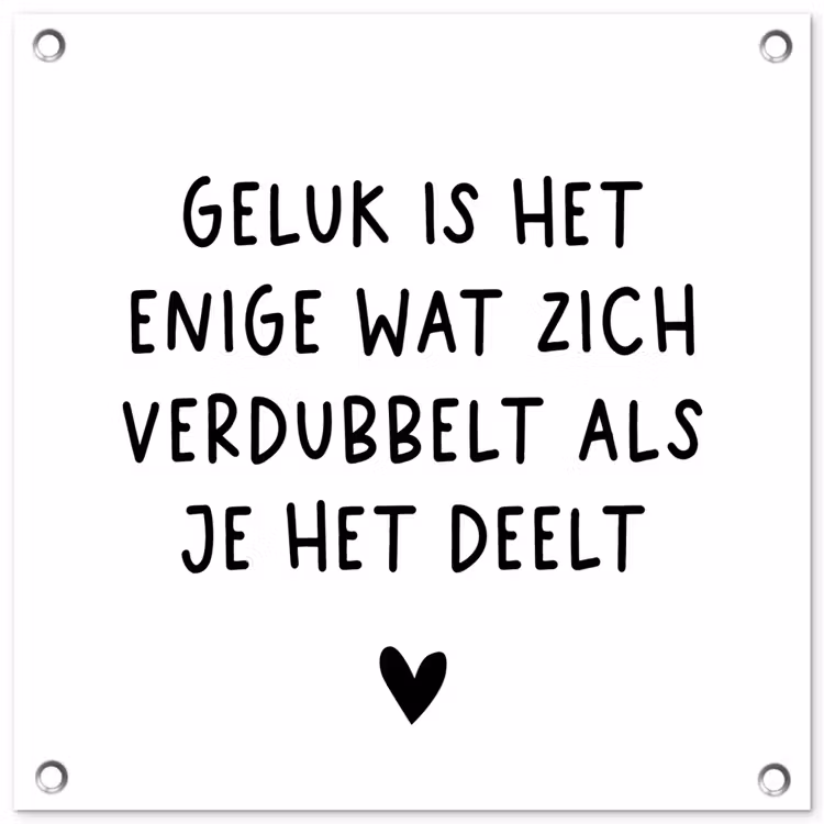 Spreuken - Geluk is het enige wat zich verdubbelt - Quotes tuinposter los doek klein -3d