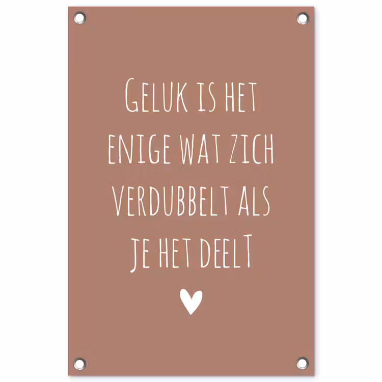 Spreuken - Geluk is het enige wat zich verdubbelt - Quotes tuinposter los doek klein -3d