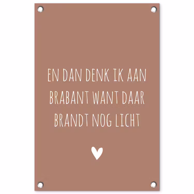 Spreuken - Guus Meeuwis - En dan denk ik aan Brabant - Quotes tuinposter los doek klein -3d
