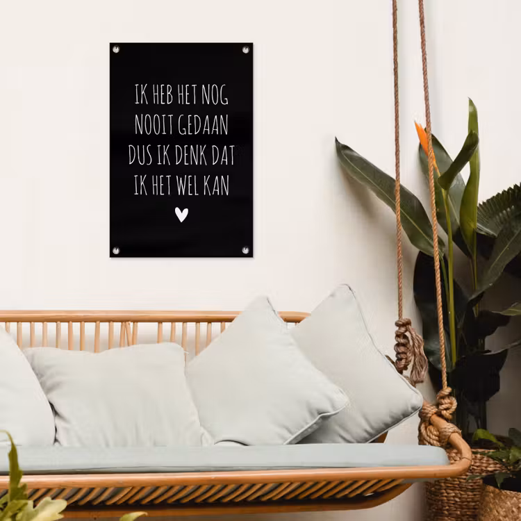 Spreuken - Ik heb het nog nooit gedaan dus - Quotes tuinposter los doek klein -sfeer7