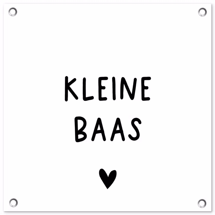 Spreuken - Kleine baas - Quotes tuinposter los doek klein -3d