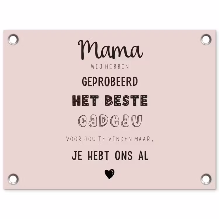 Spreuken - Quotes Mama Je Hebt Ons Al - Moederdag cadeau voor mama - Roze tuinposter los doek klein -3d