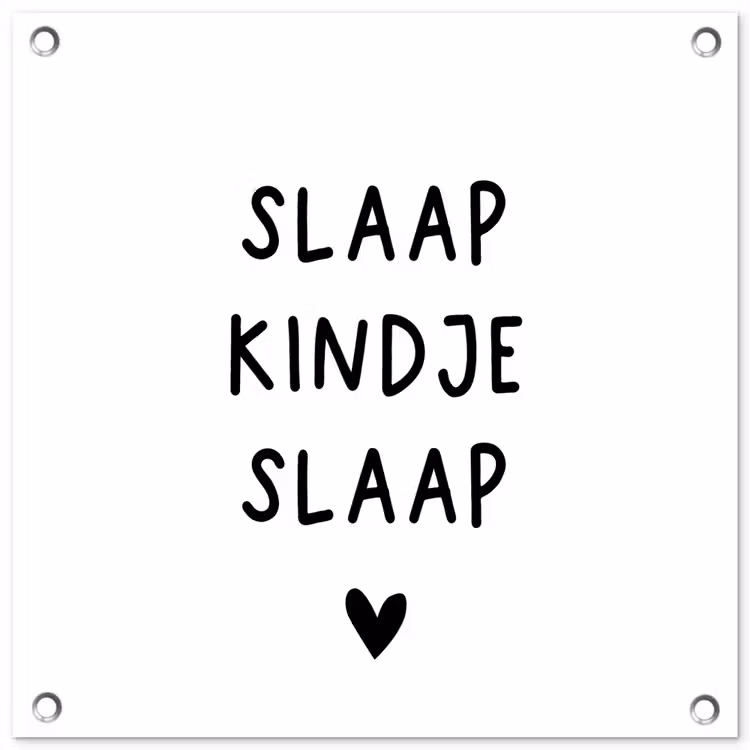 Spreuken - Quotes - Slaap kindje slaap tuinposter los doek klein -3d