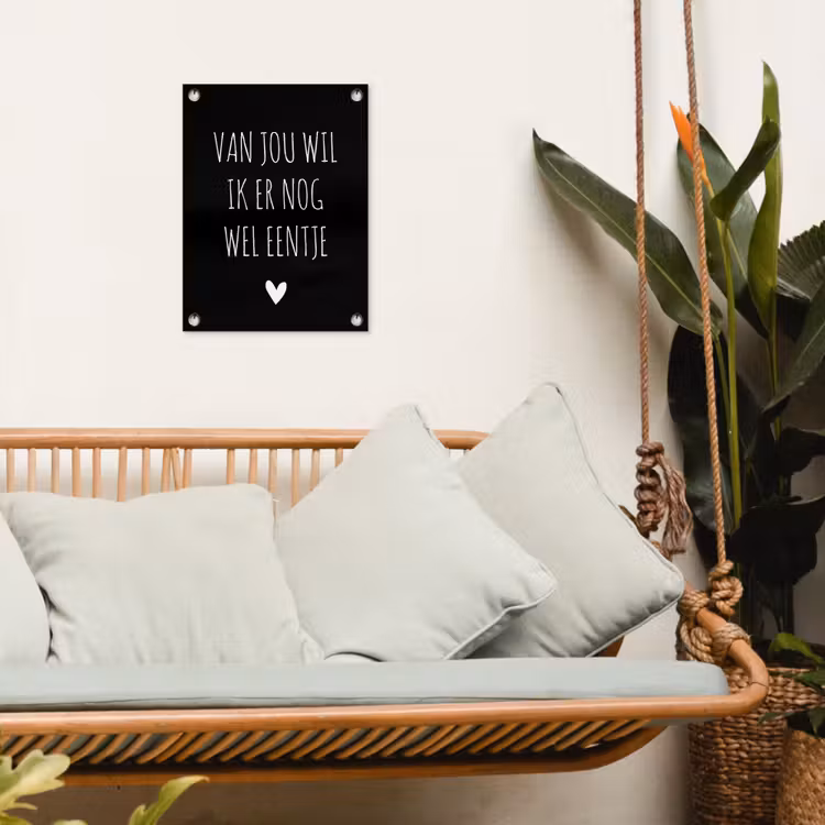 Spreuken - Quotes - Van jou wil ik er nog wel eentje tuinposter los doek klein -sfeer7