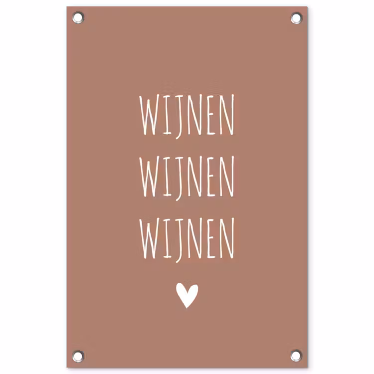 Spreuken - Quotes - Wijnen wijnen wijnen tuinposter los doek klein -3d