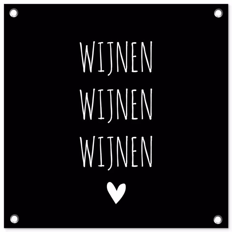 Spreuken - Quotes - Wijnen wijnen wijnen tuinposter los doek klein -3d