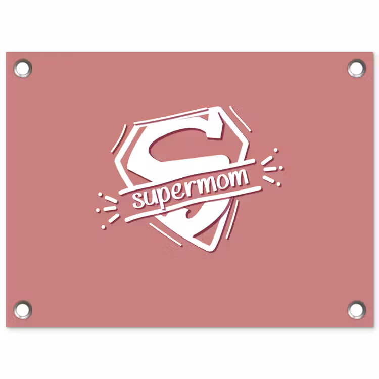 Spreuken - Supermom - Moeder - Quotes tuinposter los doek klein -3d