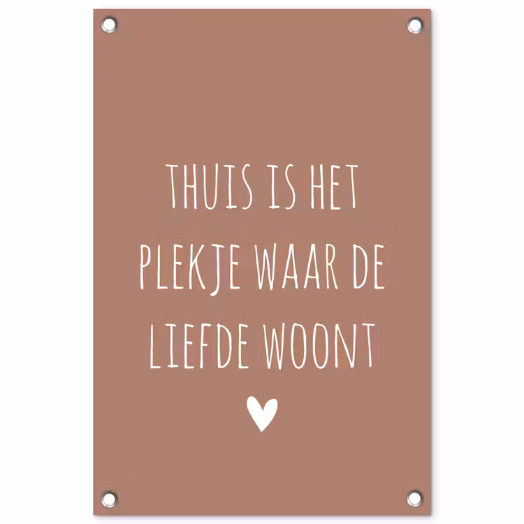 Spreuken - Thuis is het plekje waar de liefde woont - Quotes tuinposter los doek klein -3d