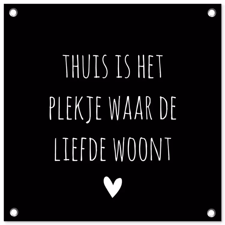 Spreuken - Thuis is het plekje waar de liefde woont - Quotes tuinposter los doek klein -3d