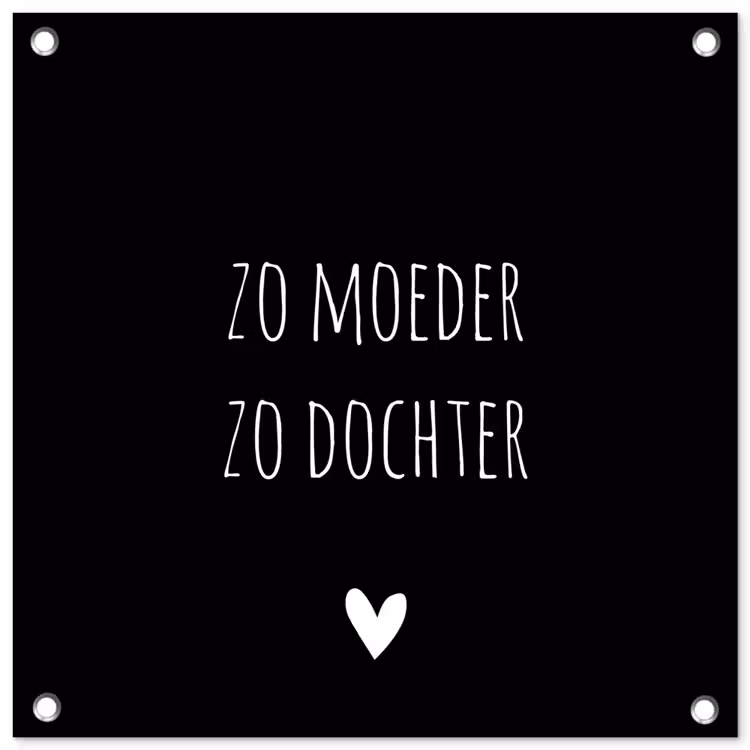 Spreuken - Zo moeder zo dochter - Dochter - Mama - Quotes tuinposter los doek klein -3d
