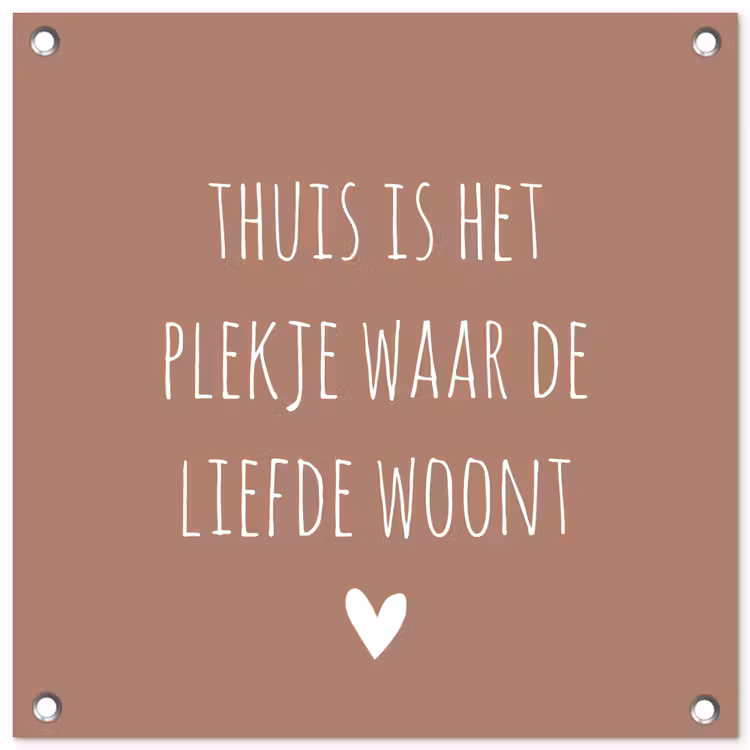 Thuis is het plekje waar de liefde woont - Quotes - Spreuken tuinposter los doek klein -3d