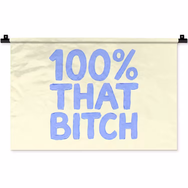 100% that bitch - Blauw - Wit Wandkleed katoen klein -zz3d