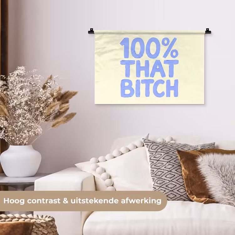 100% that bitch - Blauw - Wit Wandkleed katoen klein -sfeer1