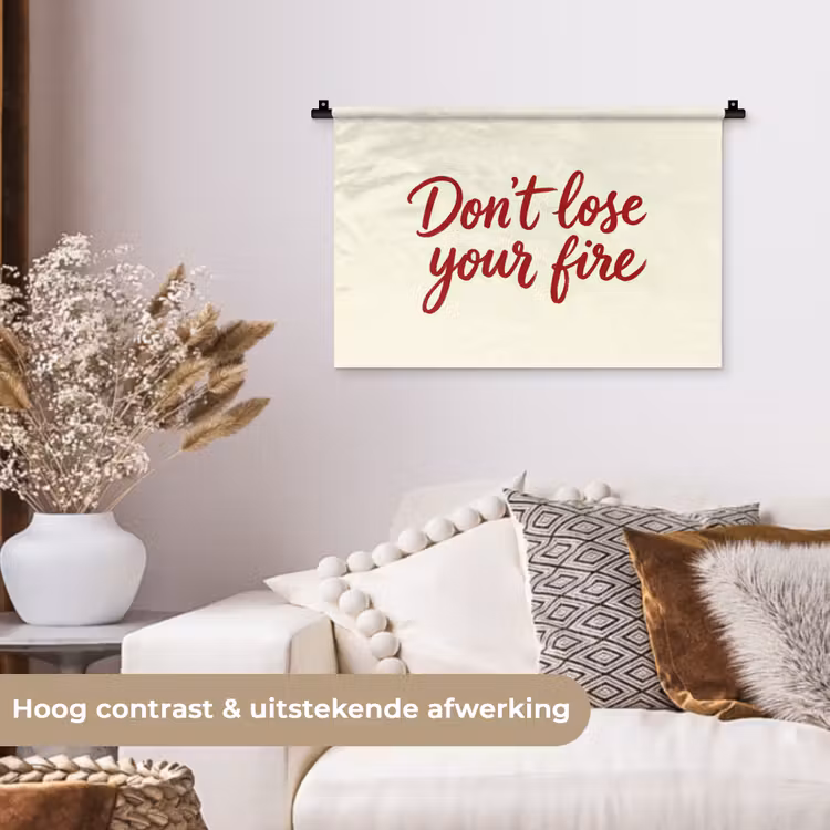 Don't lose your fire - Rood - Wit - Minimalistisch Wandkleed katoen klein -sfeer1