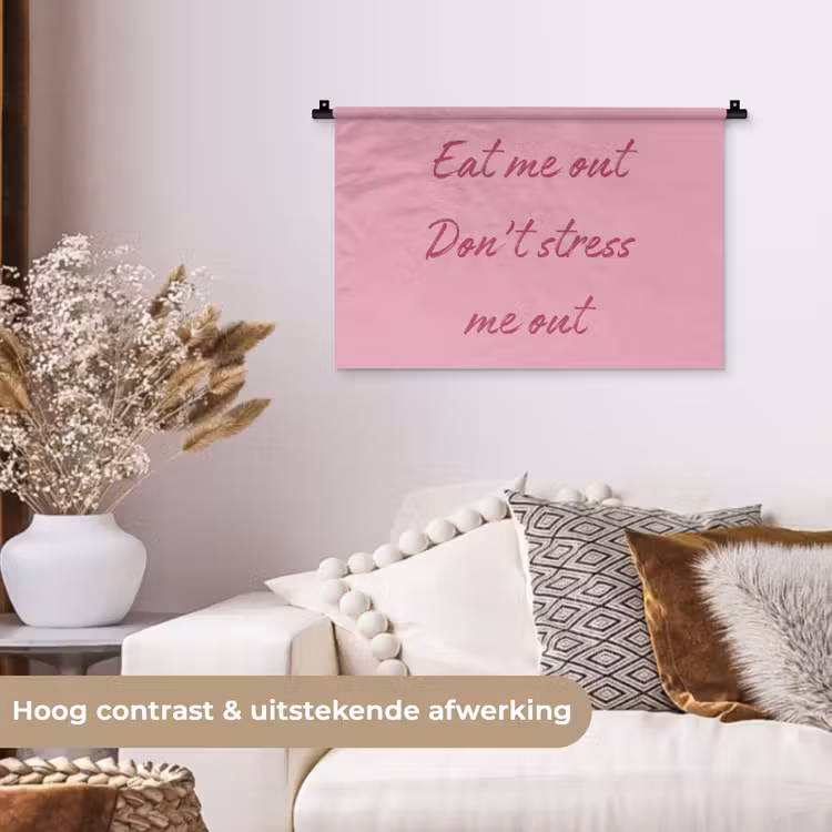Eat me out don't stress me out - Roze - Handgeschreven Wandkleed katoen klein -sfeer1