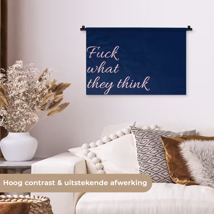 Fuck what they think - Blauw - Cursief Wandkleed katoen klein -sfeer1