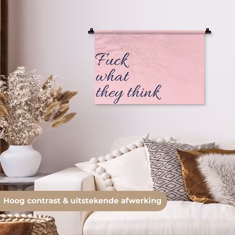 Fuck what they think - Roze - Minimalistisch Wandkleed katoen klein -sfeer1