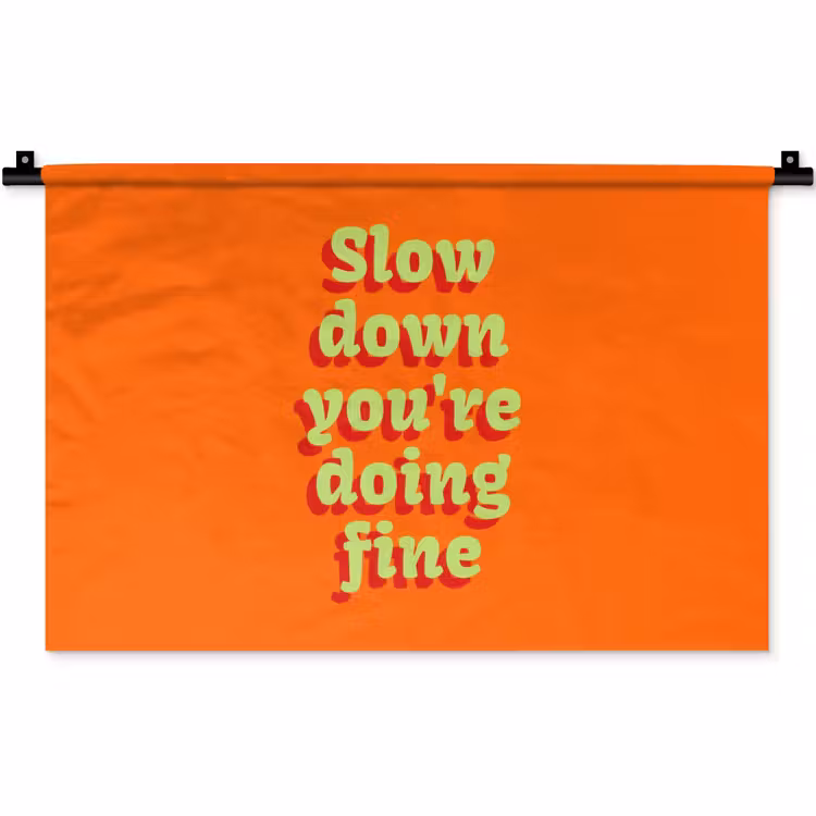 Oranje - Slow down you're doing fine - Retro Wandkleed katoen klein -zz3d
