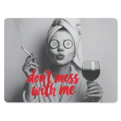 Don't mess with me - Wijn - Vrouw - Sigaret muismat rubber klein -3d