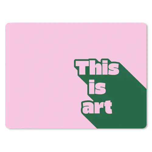 Groen - Teskt - This is art - Roze muismat rubber klein -3d