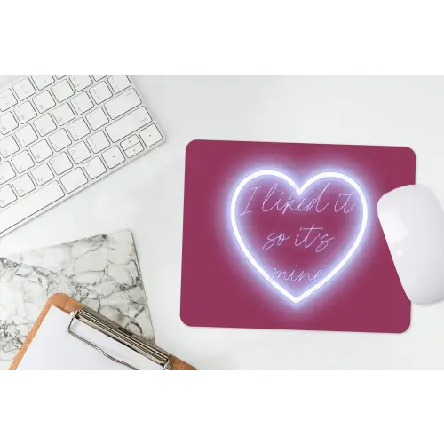 I liked it so it's mine - Neon hart - Roze muismat rubber klein -witbureau