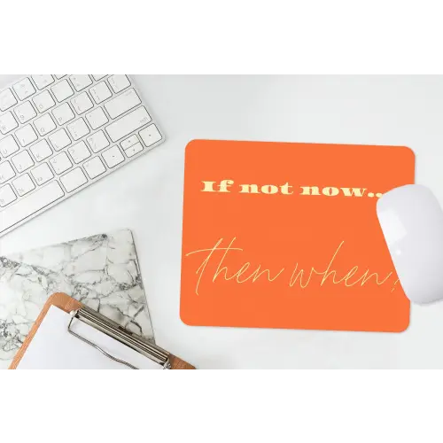 If not now then when - Oranje - Geel - Levendig muismat rubber klein -witbureau