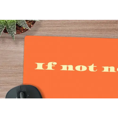 If not now then when - Oranje - Geel - Levendig muismat rubber klein -closeup