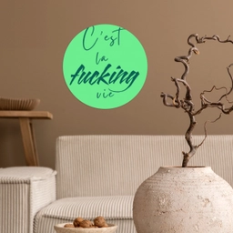 c'est la fucking vie - Groen - Penseelstijl Wandcirkel behangsticker klein -sfeer1