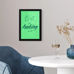 c'est la fucking vie - Groen - Penseelstijl fotolijst zwart zonder passe partout klein -sfeer4