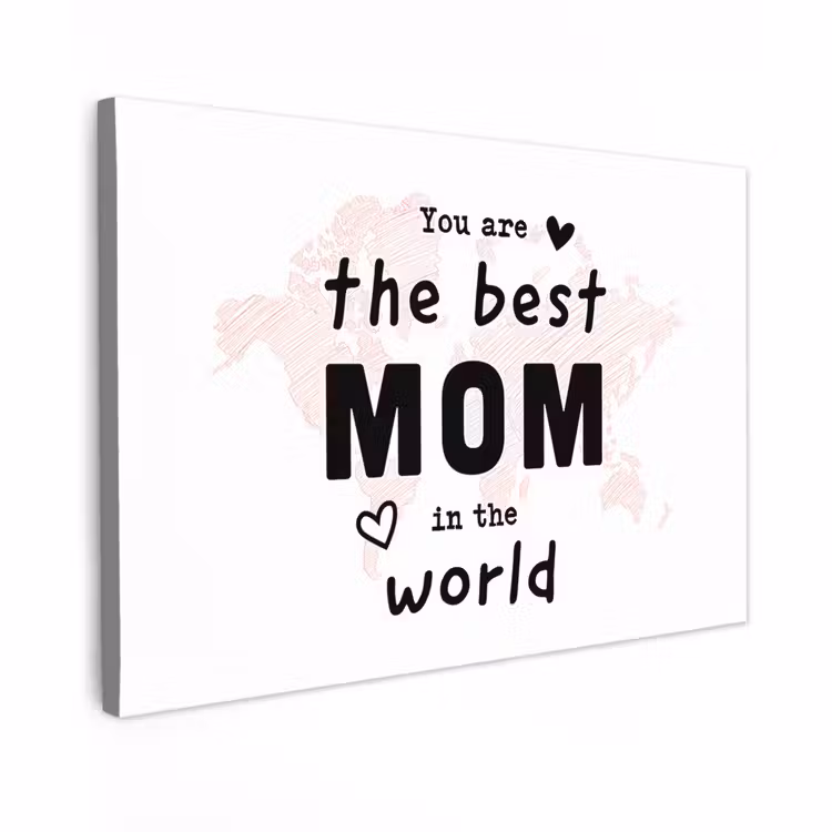 Canvas schilderij - Quotes - You are the best mom in the world - Spreuken - Mama — 1