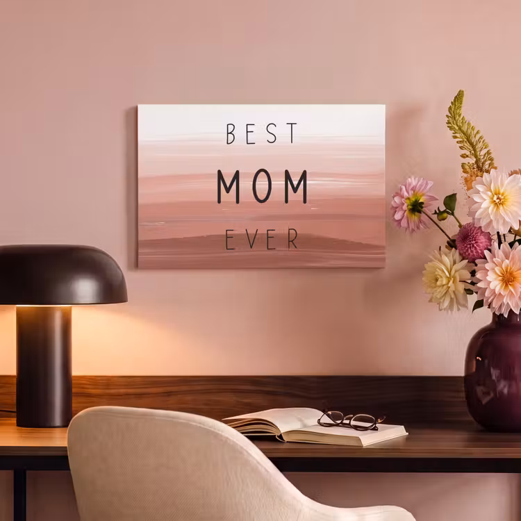 Canvas schilderij - Spreuken - Quotes Best mom ever - Moederdag - Mama - Cadeau moederdag — 4