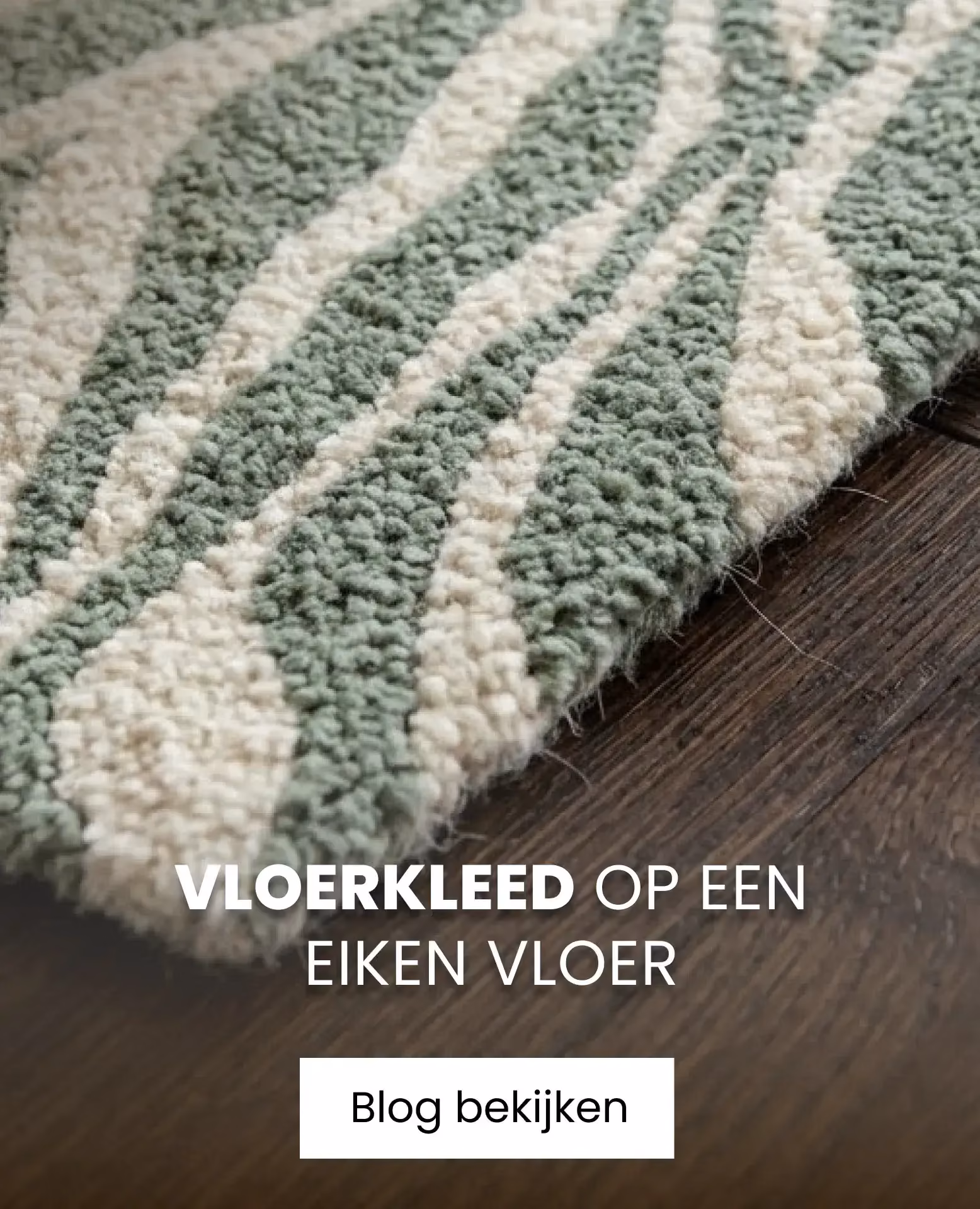 groene vloerkleed op eiken vloer