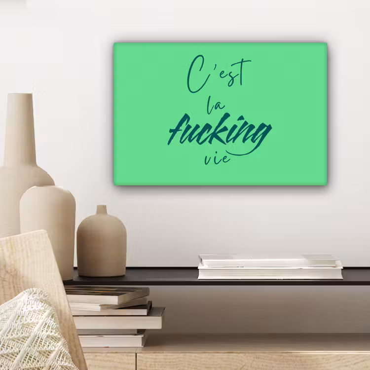 Canvas schilderij - c'est la fucking vie - Groen - Penseelstijl — 5