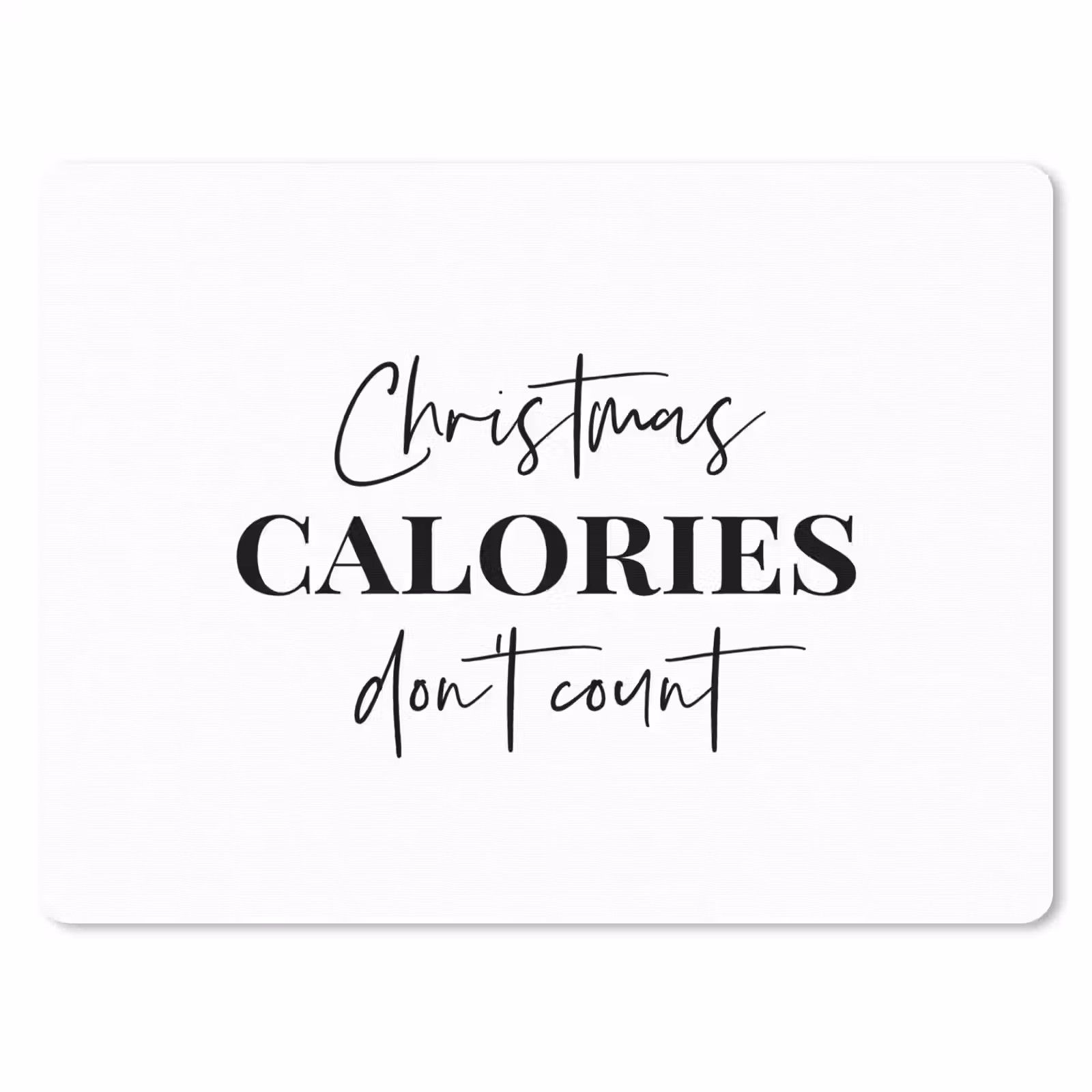 Muismat - Kerst quote - Winter - Christmas calories - Wit — 1