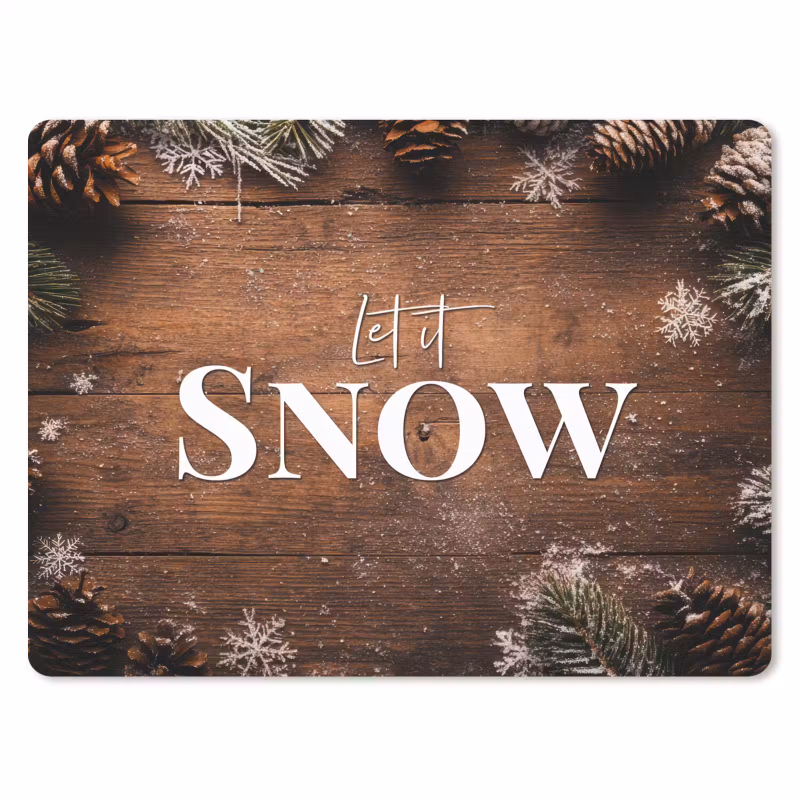 Muismat - Sneeuw - Houtlook - Quote - Let it snow — 1
