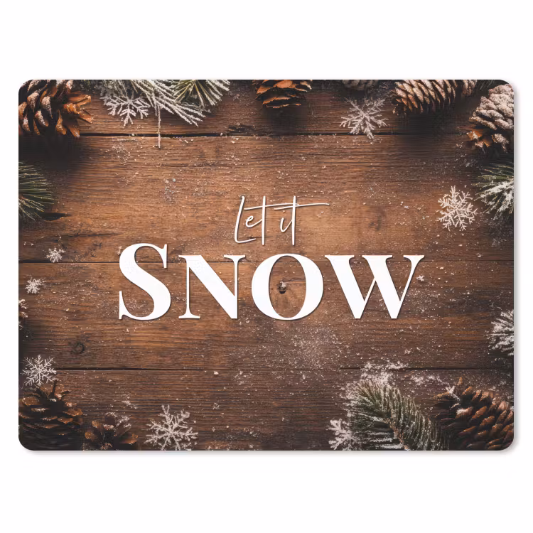 Muismat - Sneeuw - Houtlook - Quote - Let it snow — 1